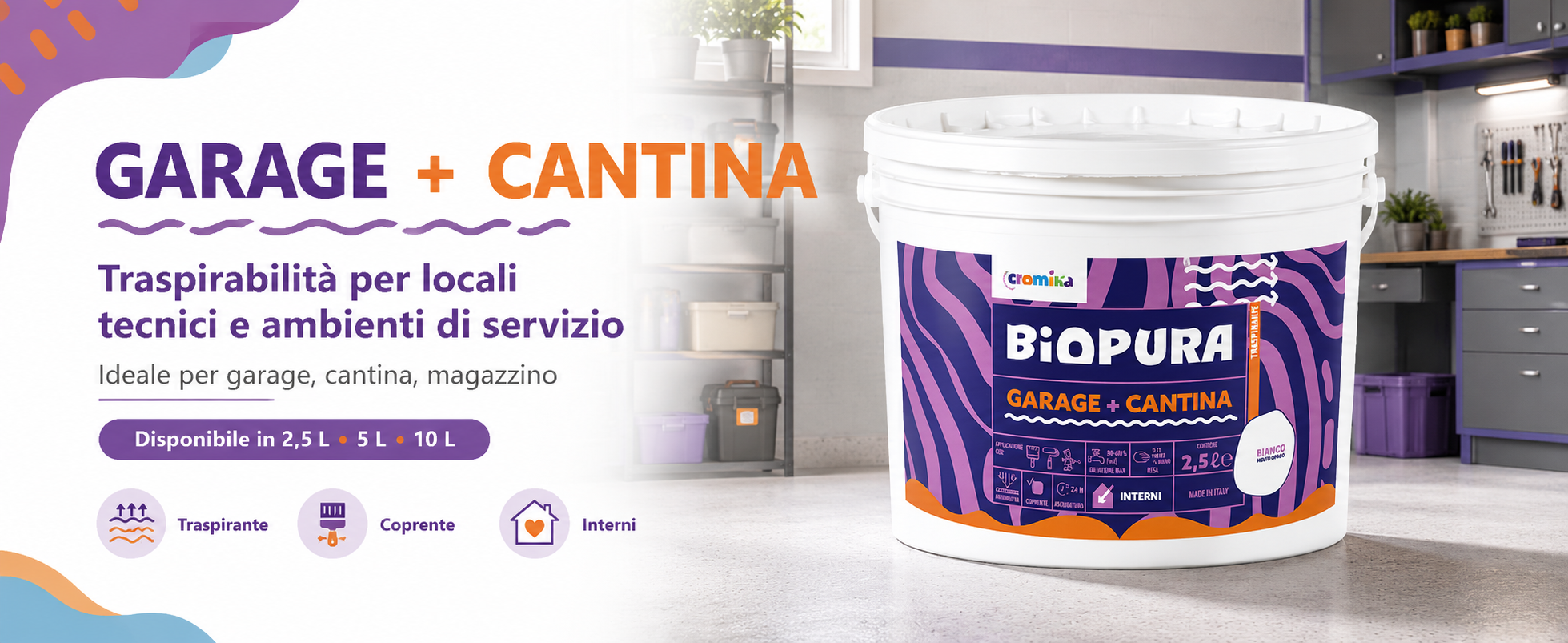 Pittura traspirante per interni Cromika BIOPURA Garage + Cantina, idropittura bianca coprente per garage, cantine, magazzini e locali tecnici, disponibile in 2,5 L, 5 L e 10 L.